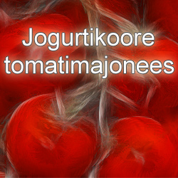 Jogurtikoore tomatimajonees - retsept